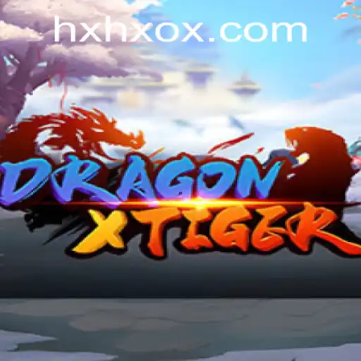 DragonXTiger: Uma Imersão no Mundo do Jogo com hxhx.vip